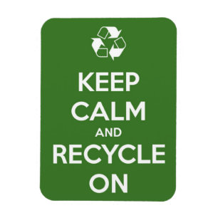 Keep Calm and Recycle On Premium Flexi Magnet