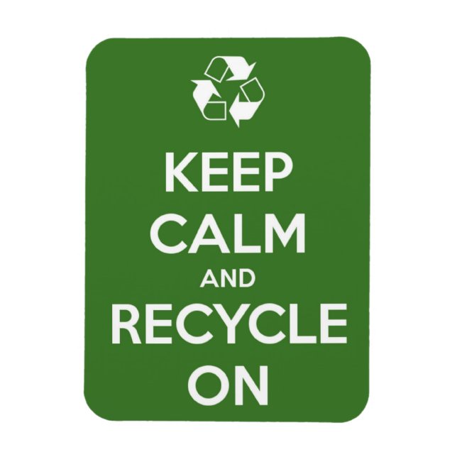 Keep Calm and Recycle On Premium Flexi Magnet (Vertical)