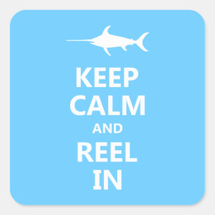 Keep Calm and Reel In Square Sticker