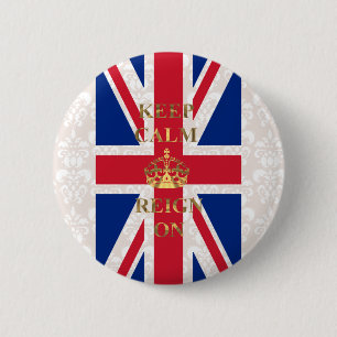 Keep calm and reign on 6 cm round badge