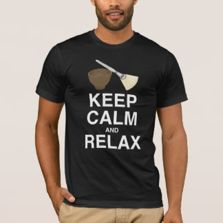 KEEP CALM AND RELAX! T-Shirt