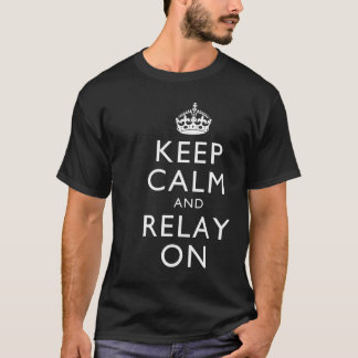 Keep Calm and Relay On (Dark Colour Shirts) T-Shirt