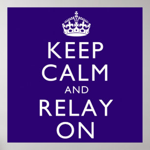 Keep Calm and Relay On Poster