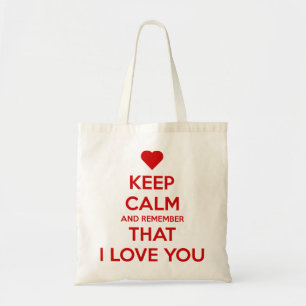 Keep Calm and Remember that I love you Tote Bag