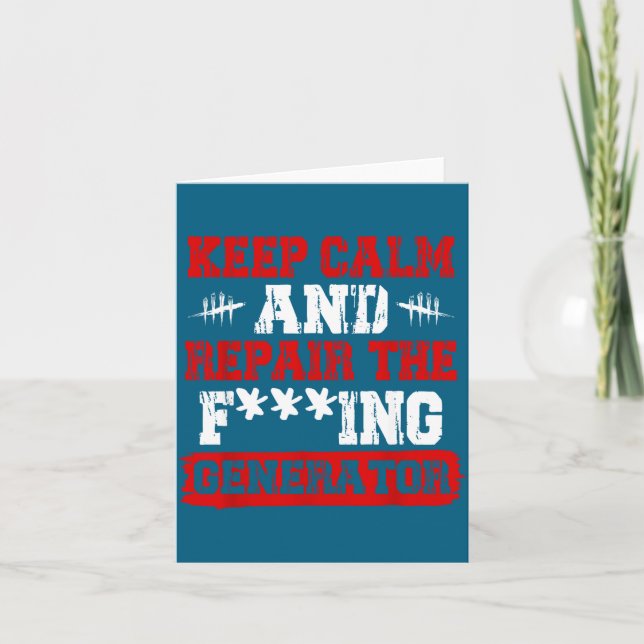 Keep Calm And Repair The Generator Video Game  Card (Front)