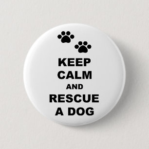 Keep Calm and Rescue A Dog 6 Cm Round Badge