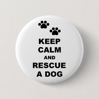 Keep Calm and Rescue A Dog 6 Cm Round Badge