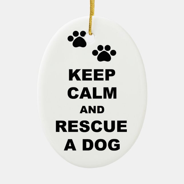 Keep Calm and Rescue A Dog Ceramic Ornament (Front)