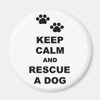 Keep Calm and Rescue A Dog Magnet