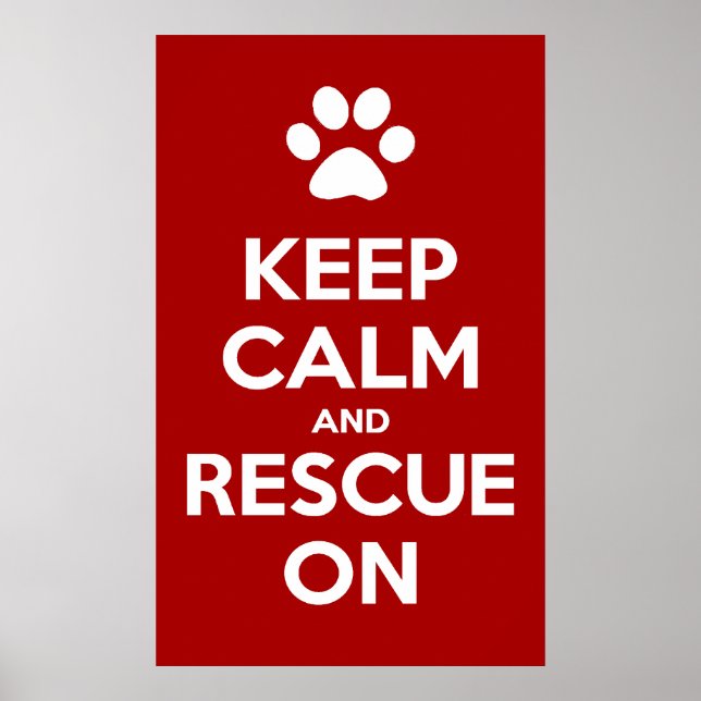 Keep Calm And Rescue On Animal Rescue Poster (Front)