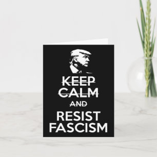 Keep Calm And Resist Fascism Anti-trump Tee Card