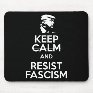 Keep Calm And Resist Fascism Anti-trump Tee Mouse Pad