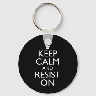 Keep Calm And Resist On Political Activist Key Ring