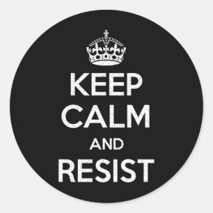 Keep Calm And Resist Tees - Uni Adults - Funny Ant Classic Round Sticker