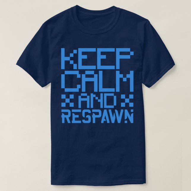Keep calm and respawn T-Shirt (Design Front)