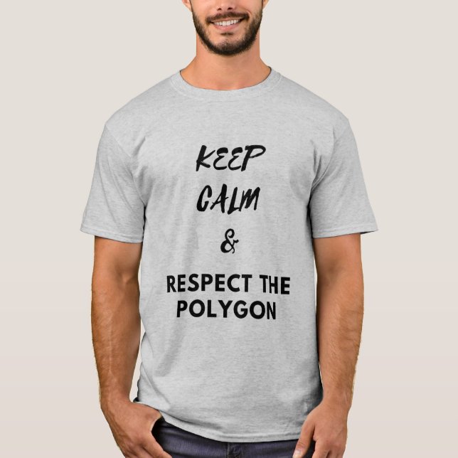 Keep Calm and respect the polygon T-Shirt (Front)