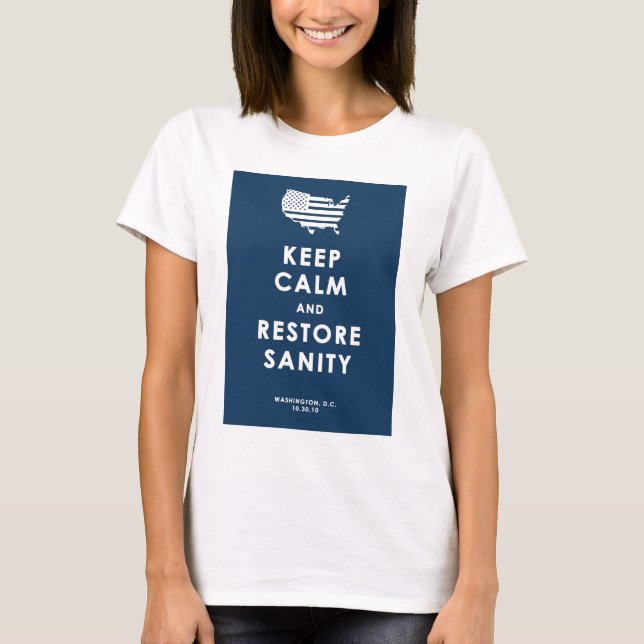 KEEP CALM AND RESTORE SANITY T-Shirt (Front)