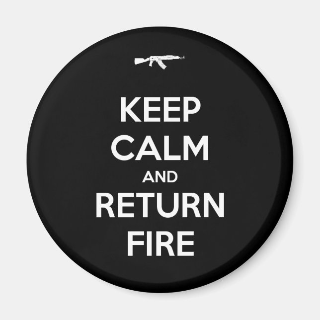 Keep Calm and Return Fire Magnet (Front)