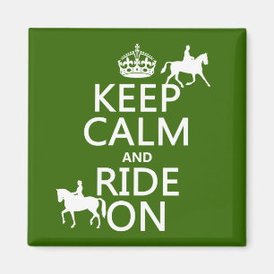 Keep Calm and Ride On - horses, all colours Magnet