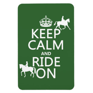 Keep Calm and Ride On - horses, all colours Magnet