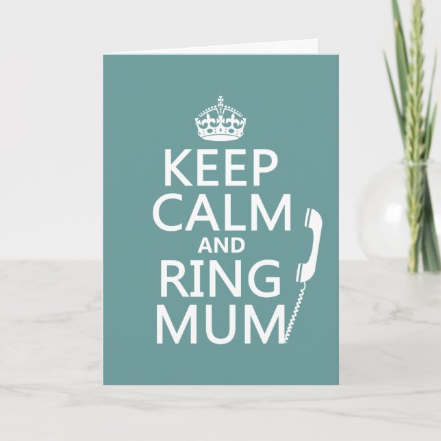 Keep Calm and Ring Mum - all colours Card (Front)