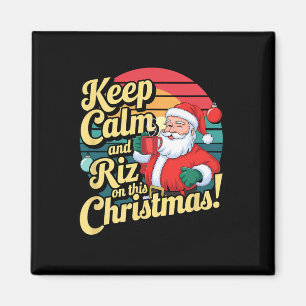 Keep Calm And Riz On This Christmas With Santa Cla Magnet