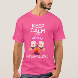 Keep Calm And Roast Marshmallows Camping Trekking  T-Shirt