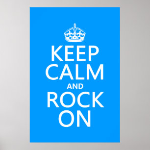 Keep Calm and Rock On (any background colour) Poster