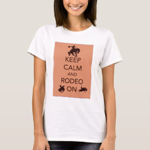 Keep Calm and Rodeo On cowboy cowgirl gift T-Shirt