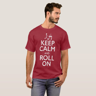 Keep Calm and Roll On - Dark Shirt (White Print)