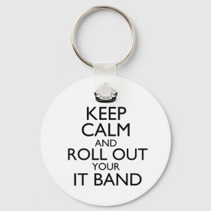 Keep Calm and Roll Out Your IT Band Keychain
