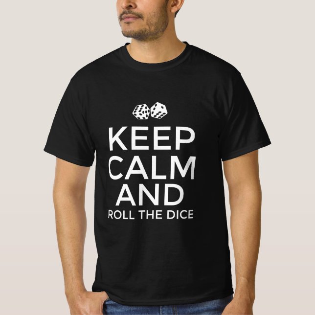 Keep calm and roll the dice T-Shirt (Front)