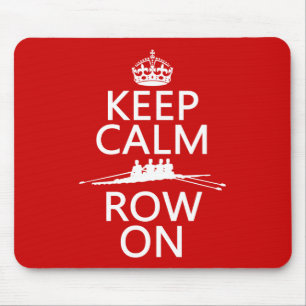 Keep Calm and Row On (choose any colour) Mouse Pad