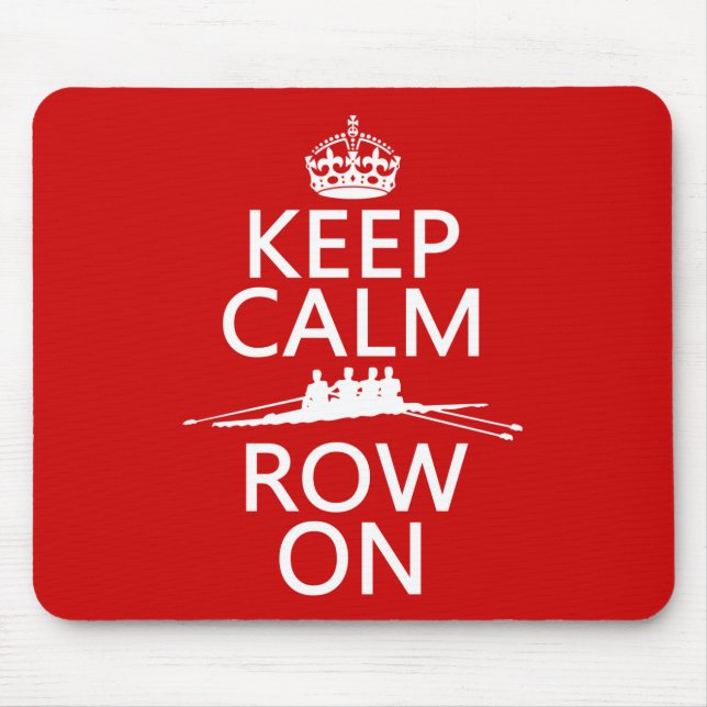 Keep Calm and Row On (choose any colour) Mouse Pad (Front)