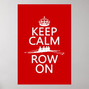 Keep Calm and Row On (choose any colour) Poster