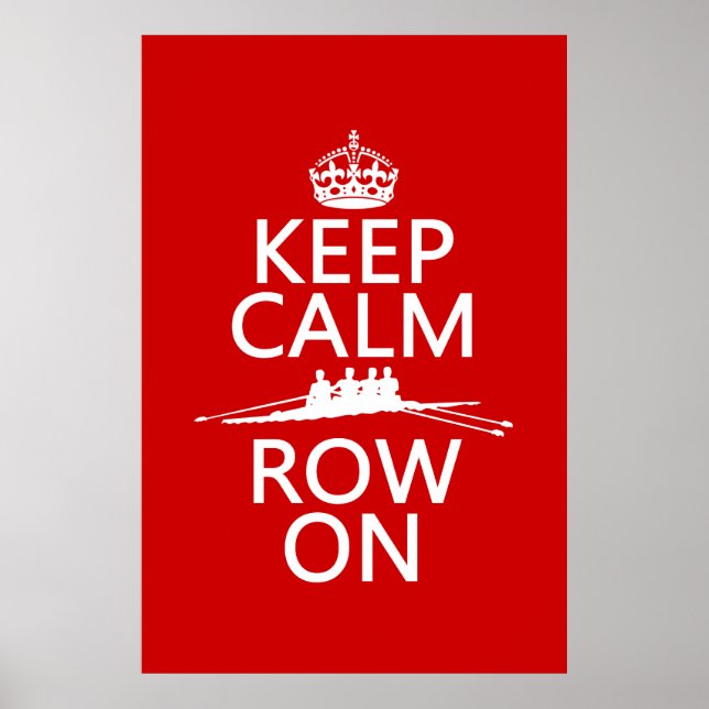 Keep Calm and Row On (choose any colour) Poster (Front)