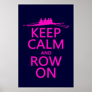 Keep Calm and Row On (choose any colour) Poster