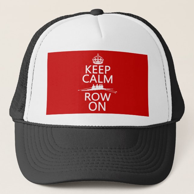Keep Calm and Row On (choose any colour) Trucker Hat (Front)