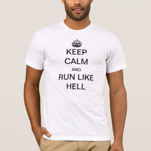 Keep Calm And Run Like Hell Music T-Shirt