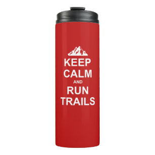 Keep Calm And Run Trails Ultra Running Thermal Tumbler