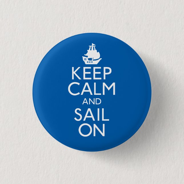 Keep Calm and Sail On 3 Cm Round Badge (Front)