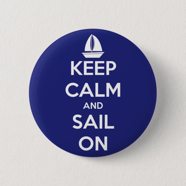 Keep Calm and Sail On Blue Pinback Button (Front)