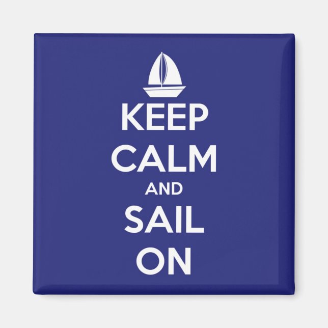 Keep Calm and Sail On Blue Square Magnet (Front)