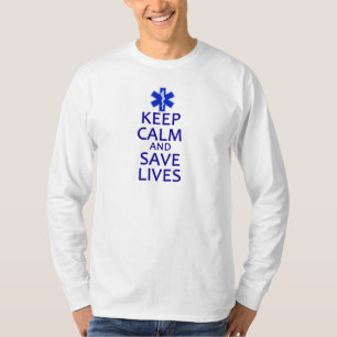 Keep Calm and Save Lives T-Shirt