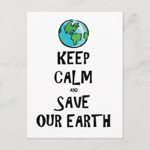 Keep Calm and Save Our Earth Postcard