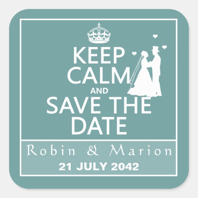 Keep Calm and Save the Date (fully customisable) Square Sticker (Front)