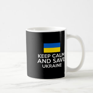 Keep Calm And Save Ukraine Support Ukrainian Peace Coffee Mug