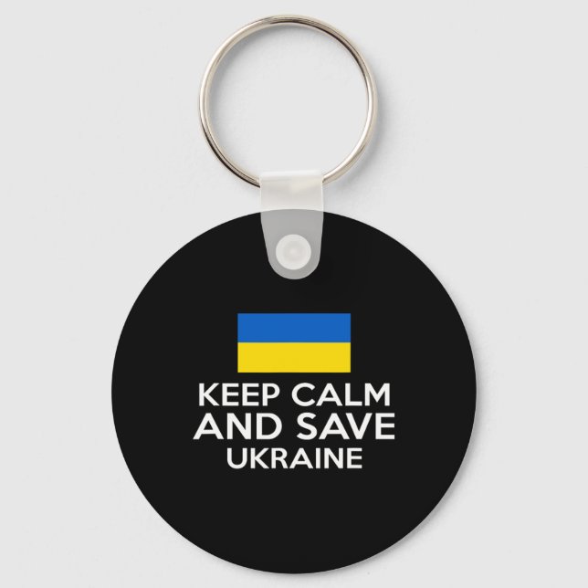 Keep Calm And Save Ukraine Support Ukrainian Peace Key Ring (Front)