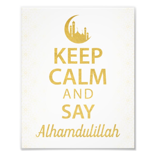 Keep Calm and Say Alhamdulillah, Muslim Quote, Art Photo Print (Front)