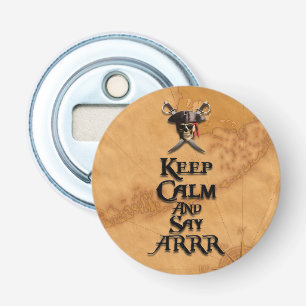 Keep Calm And Say ARRR Bottle Opener
